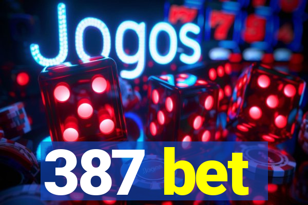 387 bet