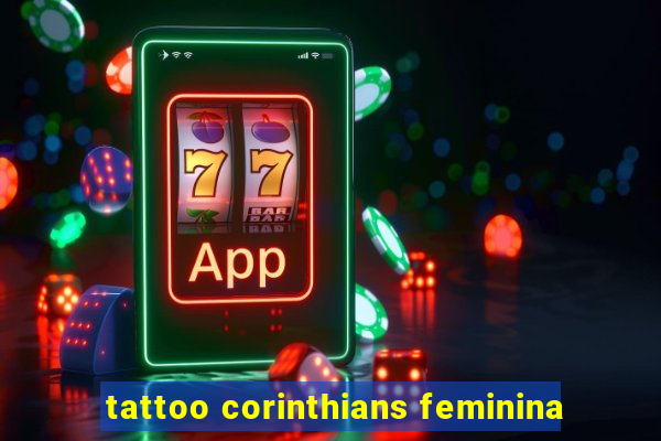 tattoo corinthians feminina