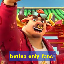 betina only fans