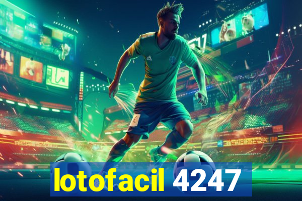 lotofacil 4247