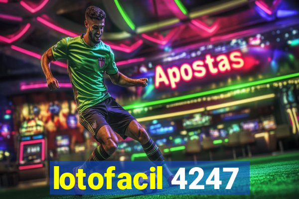 lotofacil 4247