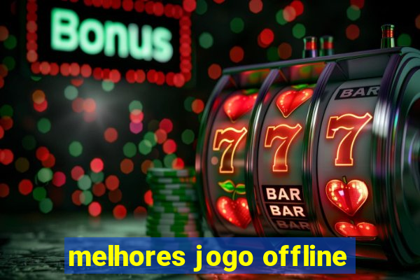 melhores jogo offline