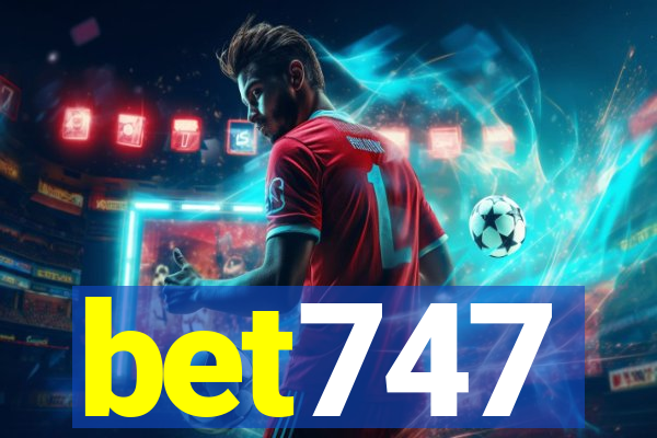 bet747