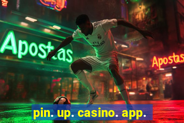 pin. up. casino. app.