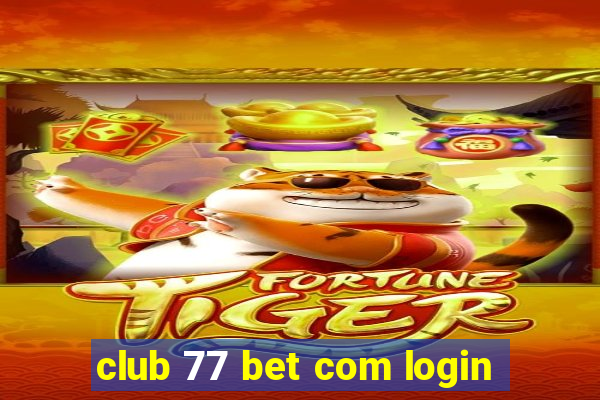 club 77 bet com login