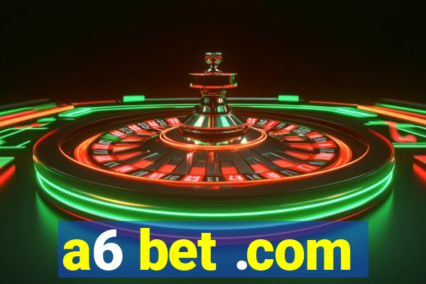 a6 bet .com