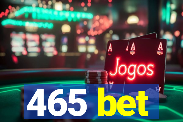 465 bet