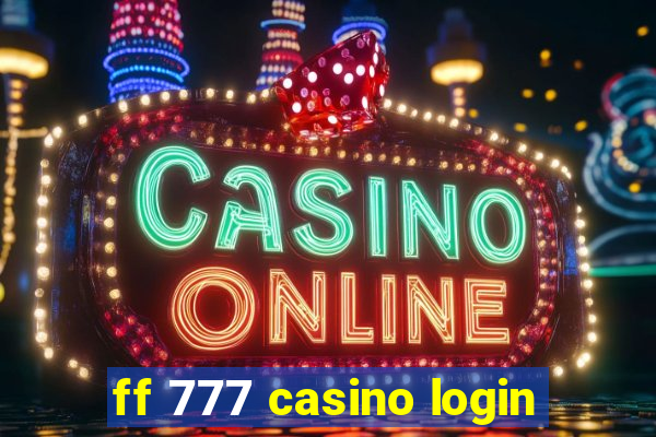 ff 777 casino login