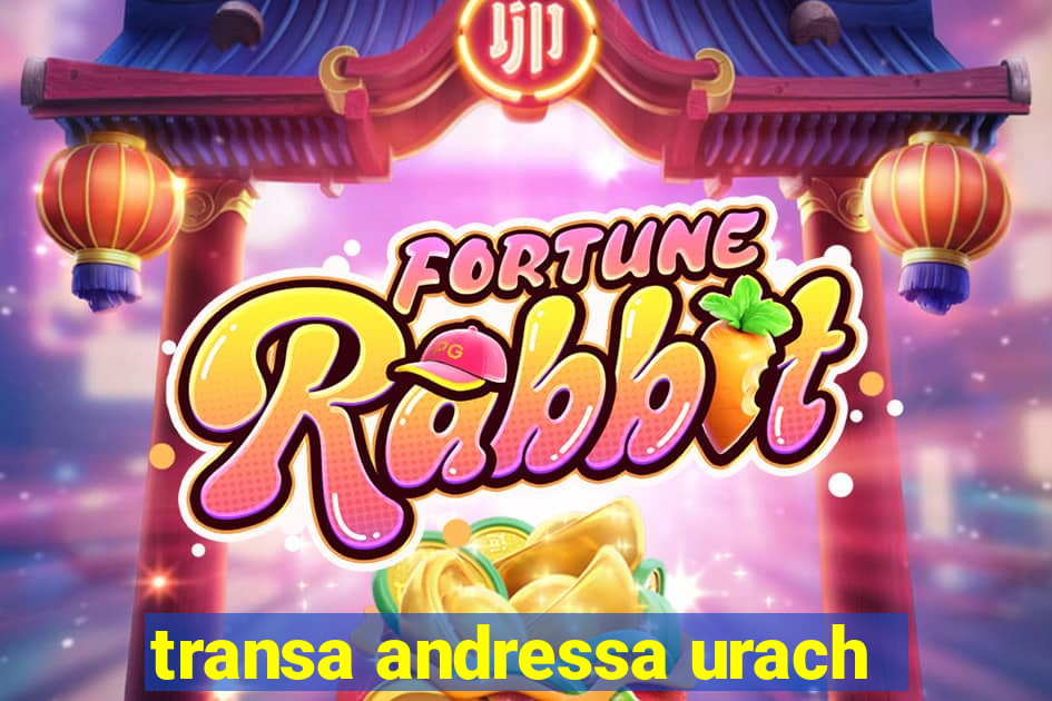 transa andressa urach