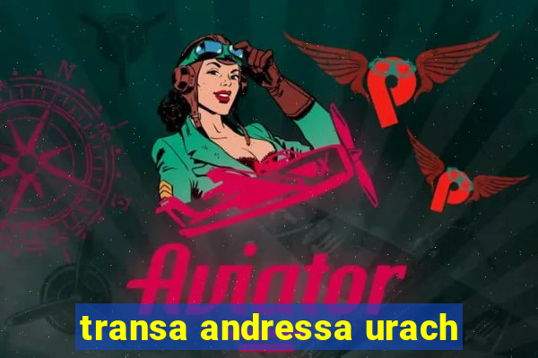 transa andressa urach