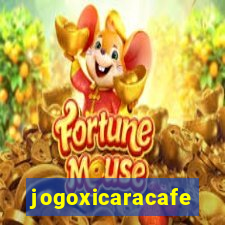 jogoxicaracafe