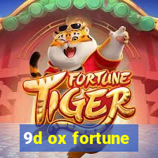 9d ox fortune