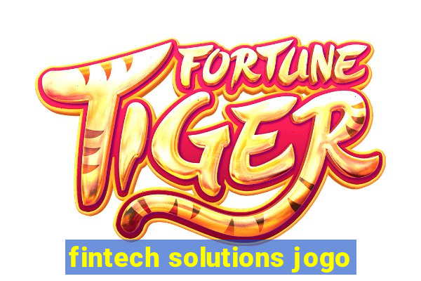 fintech solutions jogo