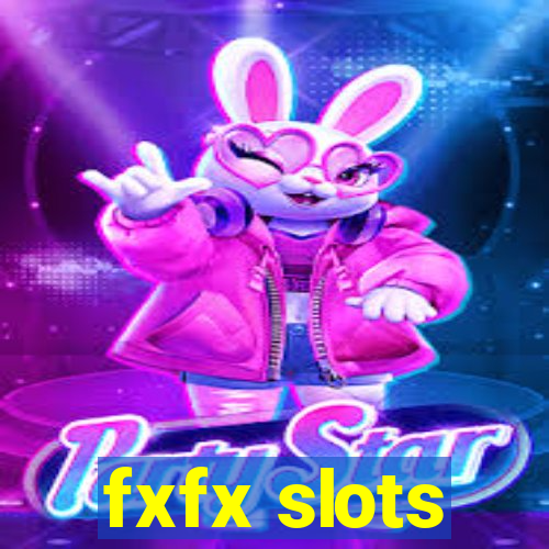 fxfx slots