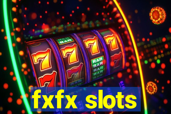 fxfx slots