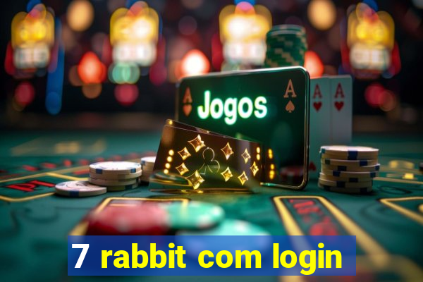 7 rabbit com login