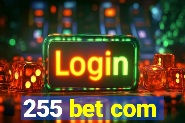 255 bet com