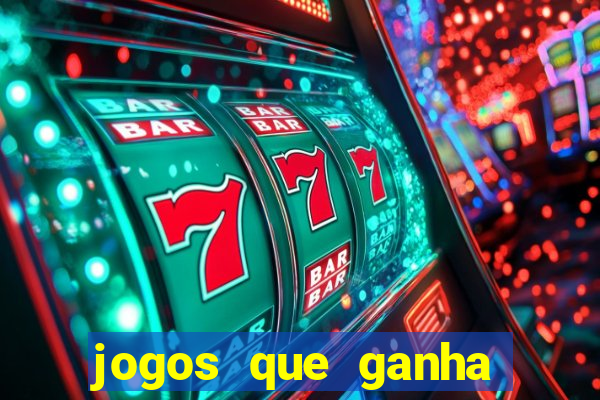 jogos que ganha dinheiro de verdade e rapido