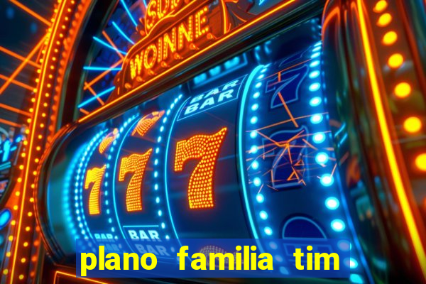 plano familia tim 3 chips