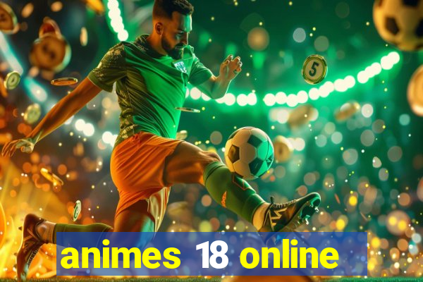 animes 18 online