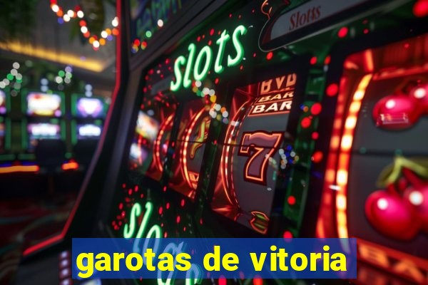 garotas de vitoria