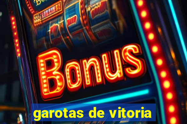 garotas de vitoria