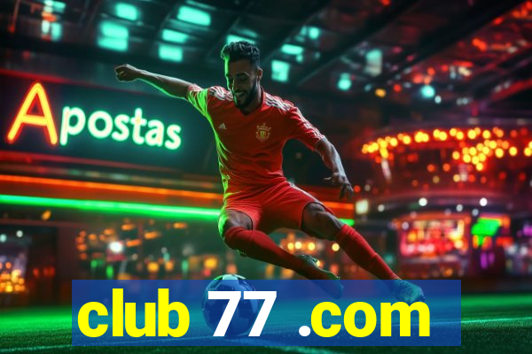 club 77 .com