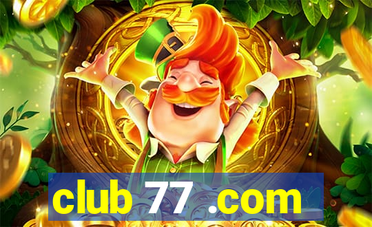 club 77 .com