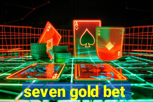 seven gold bet