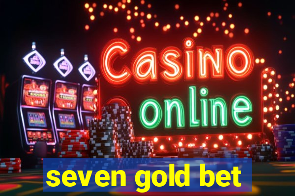 seven gold bet