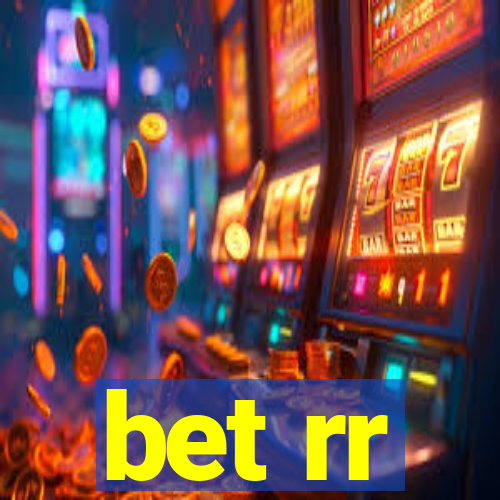 bet rr