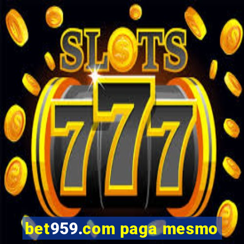 bet959.com paga mesmo