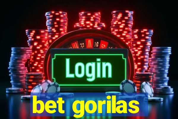 bet gorilas