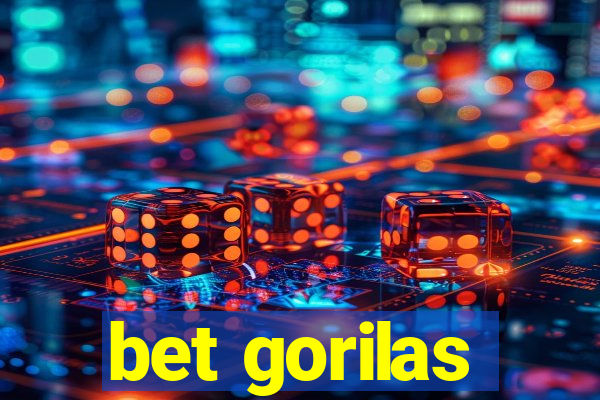 bet gorilas