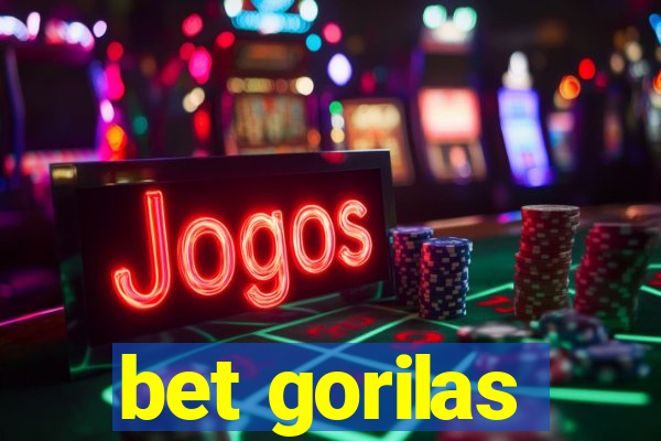 bet gorilas