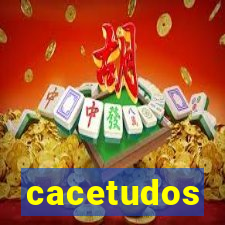 cacetudos