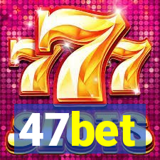 47bet