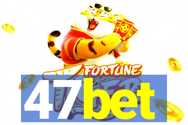 47bet