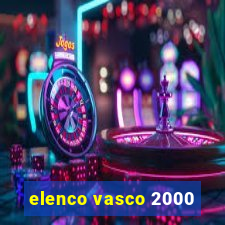 elenco vasco 2000