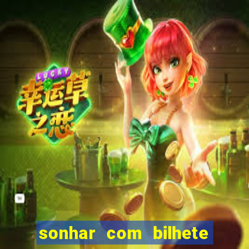 sonhar com bilhete de loteria livro dos sonhos