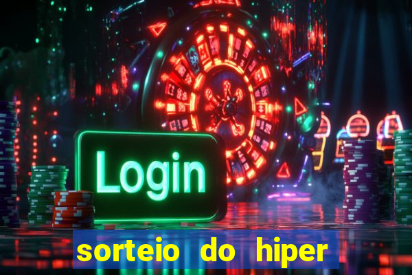 sorteio do hiper cap de hoje ao vivo