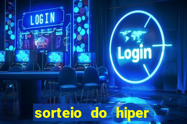 sorteio do hiper cap de hoje ao vivo