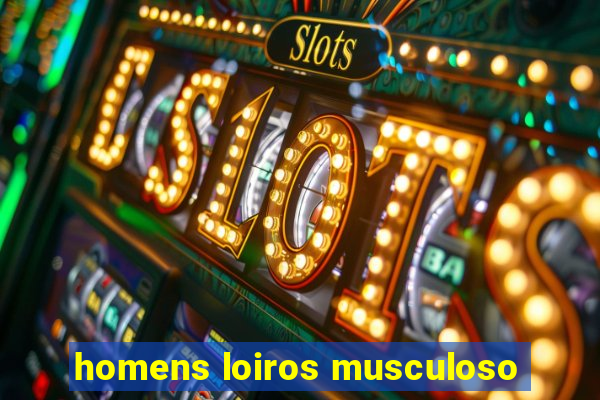 homens loiros musculoso