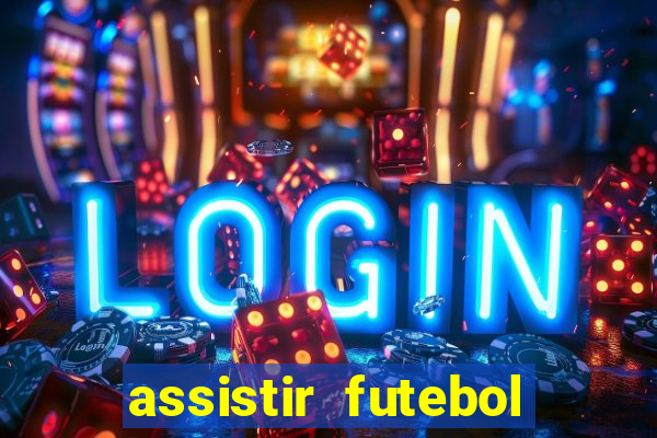 assistir futebol online multi canais