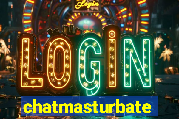 chatmasturbate