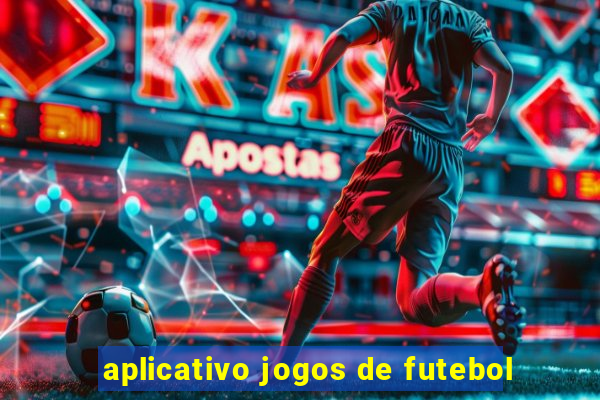 aplicativo jogos de futebol