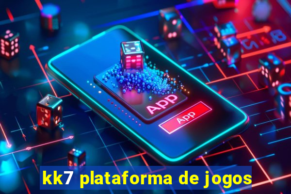 kk7 plataforma de jogos