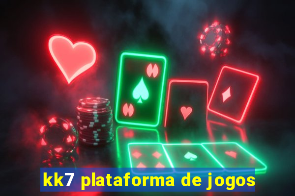 kk7 plataforma de jogos