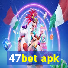 47bet apk