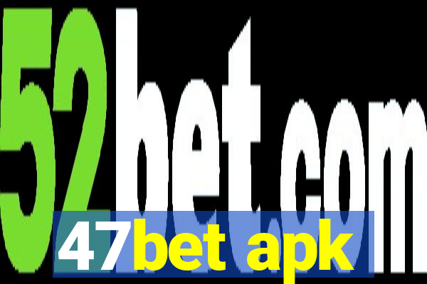 47bet apk